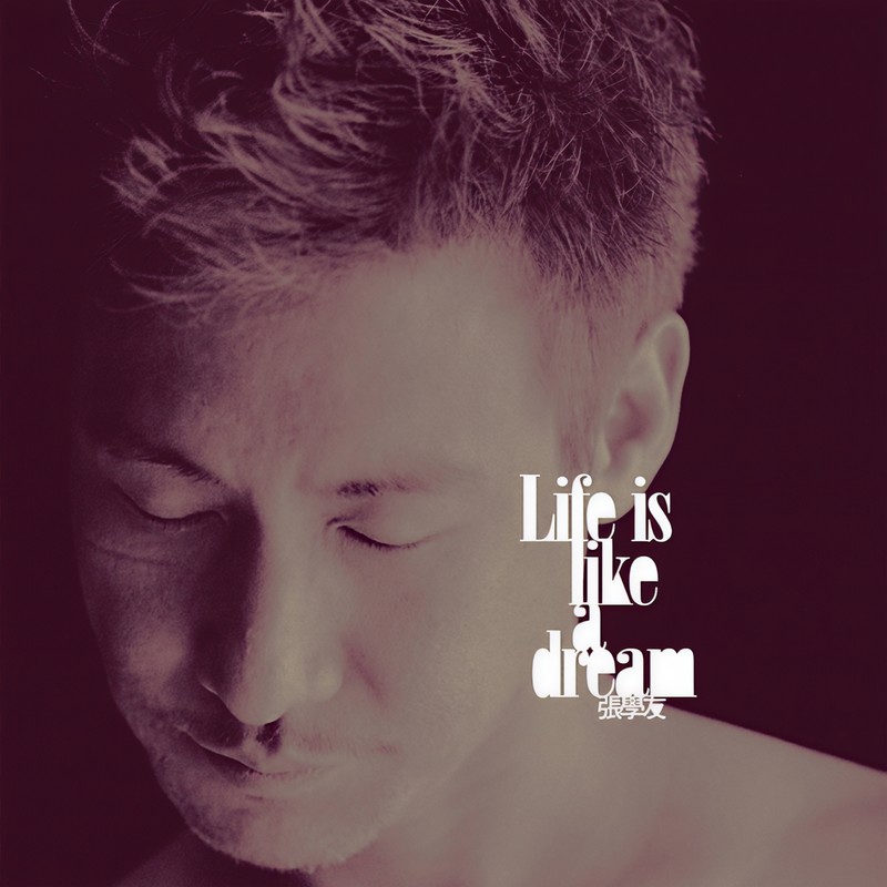 张学友-《Life Is Like A Dream》